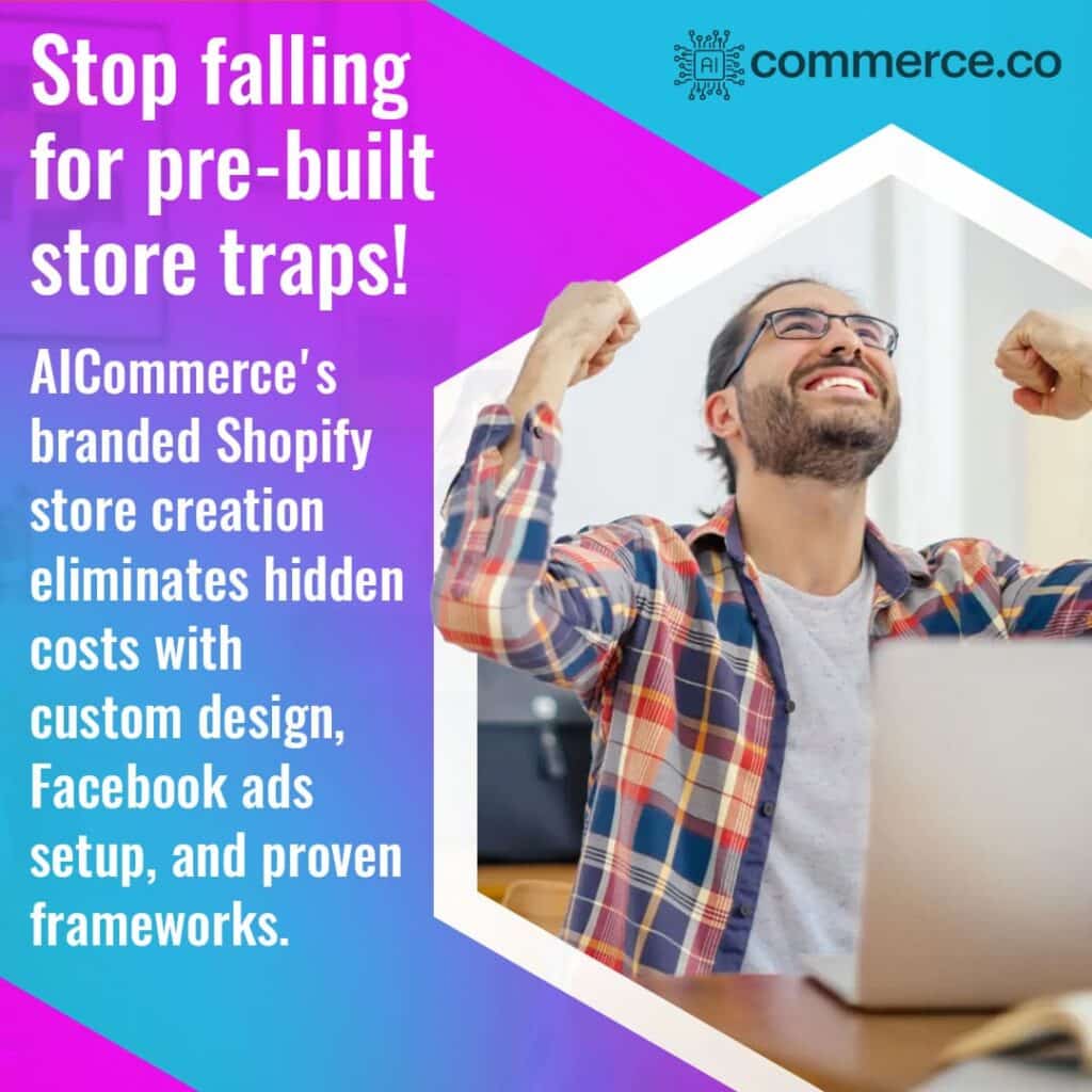 A man with glasses, wearing a plaid shirt, raises his fists in triumph while looking at a laptop. Text warns to "Stop falling for pre-built store traps!" and promotes AICommerce's custom Shopify store creation.