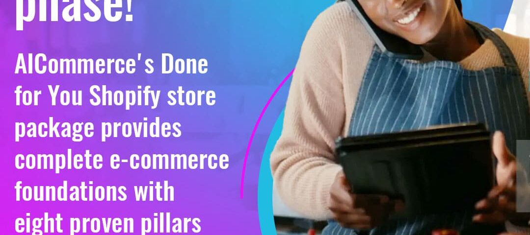 A woman in an apron talks on the phone while looking at a tablet in a cafe setting. Text advises to "Skip the trial-and-error phase!" with AICommerce's Done for You Shopify store package.